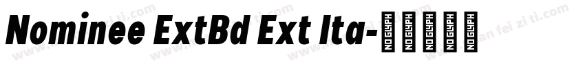 Nominee ExtBd Ext Ita字体转换